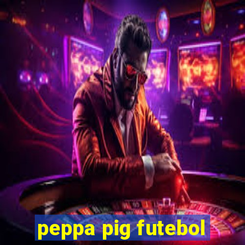 peppa pig futebol